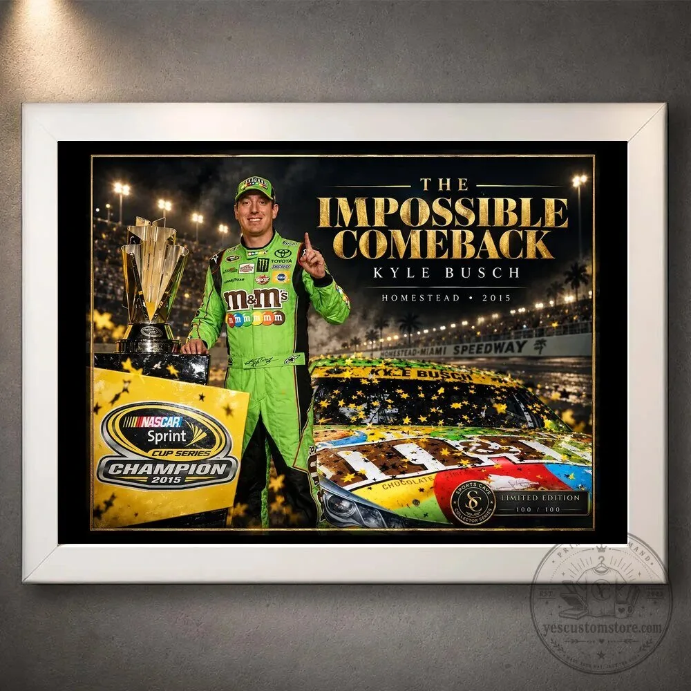 Kyle Busch The Impossible Comeback NASCAR Sprint Cup Series Champion 2015 Wall Art 16 Kyle Busch The Impossible Comeback NASCAR Sprint Cup Series Champion 2015 Wall Art