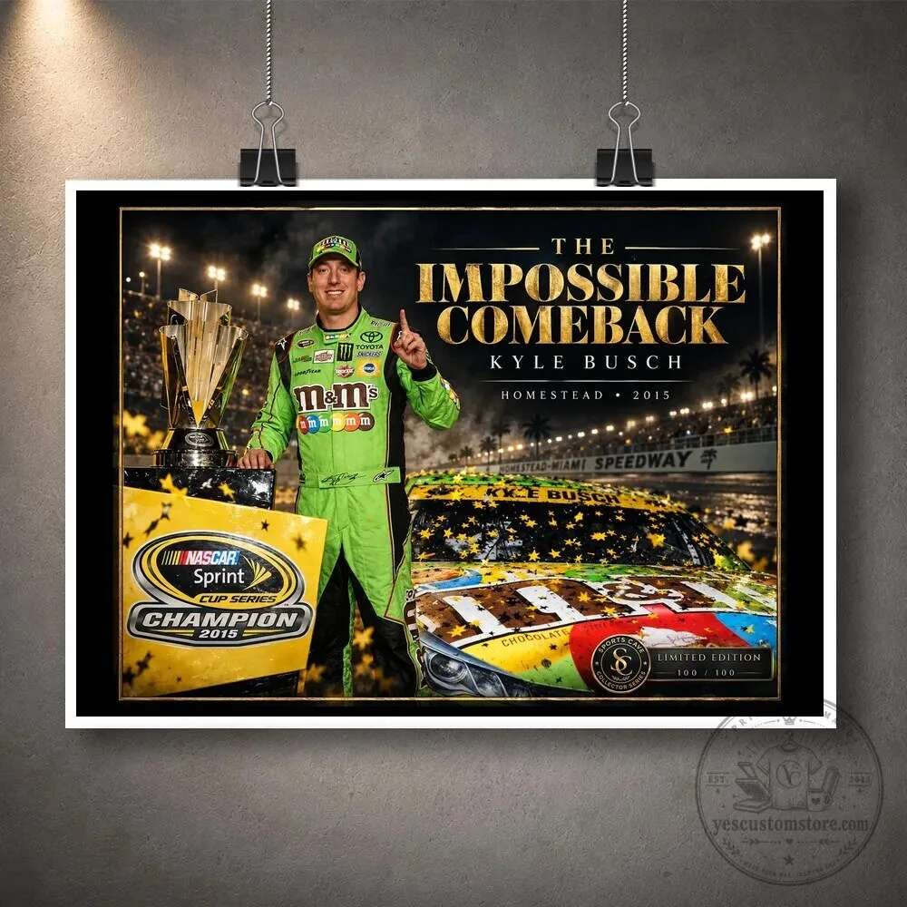 Kyle Busch The Impossible Comeback NASCAR Sprint Cup Series Champion 2015 Wall Art 17 Kyle Busch The Impossible Comeback NASCAR Sprint Cup Series Champion 2015 Wall Art